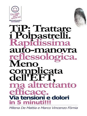 cover image of TIP--Trattare i Polpastrelli--rapidissima auto-manovra reflessologica. Meno complicata dell'EFT, ma altrettanto efficace